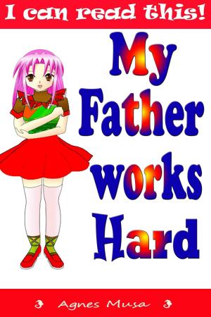 Cover of My Father Works Hard