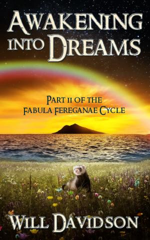Cover of the book Awakening into Dreams: Part II of the Fabula Fereganae Cycle by A.M. Longson