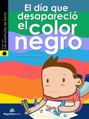 Cover of the book El Dia que Desaparecio el Color Negro by Érika Lancheros