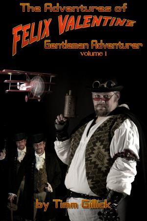 Book cover of The Adventures of Felix Valentine, Gentleman Adventurer, volume 1