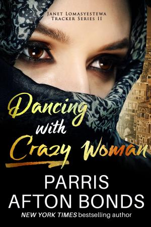 Cover of the book Dancing With Crazy Woman by Parris Afton Bonds