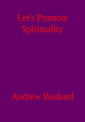 Book cover of Let’s Promote Spirituality: A Poetry Anthology