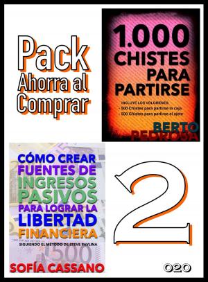 Cover of the book Pack Ahorra al Comprar 2: nº 020: Cómo crear fuentes de ingresos pasivos para lograr la libertad financiera & 1000 Chistes para partirse by Ximo Despuig, Ainhoa Montañez