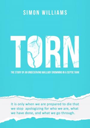 Book cover of Torn: The Story of an Undeserving Wallaby Drowning in a Septic Tank.