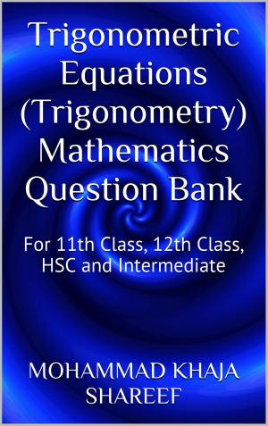 Cover of the book Trigonometric Equations (Trigonometry) Mathematics Question Bank by Mohmmad Khaja Shareef