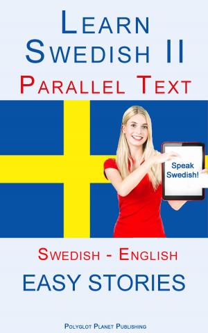 Cover of Learn Swedish II - Parallel Text - Easy Stories (Swedish - English)