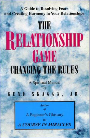 Book cover of The Relationship Game: Changing the Rules Based on A Course in Miracles