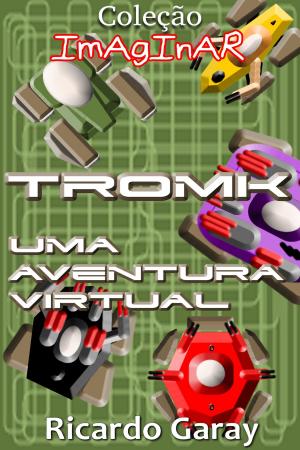 Cover of the book TROMK by Ricardo Garay