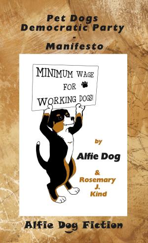 Cover of the book Pet Dogs Democratic Party Manifesto by Alfie Dog Fiction