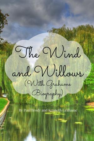 Book cover of The Wind and Willows (With Grahame Biography)