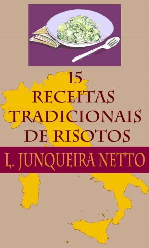 Cover of the book 15 Receitas de Risotos Tradicionais by Silviu Suliță