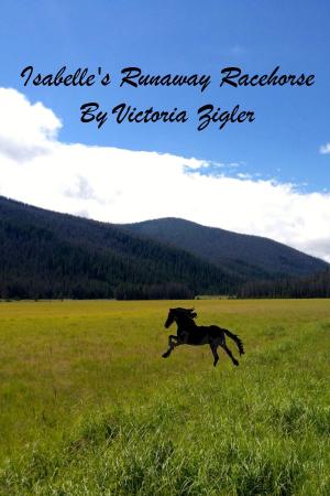 Cover of the book Isabelle's Runaway Racehorse by Victoria Zigler