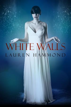 Cover of the book White Walls by Kelsey Browning, Adrienne Giordano, Tracey Devlyn
