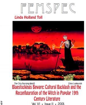 Cover of the book Bluestockings Beware: Cultural Backlash and the Reconfiguration of the Witch in Popular Nineteenth-Century Literature. Femspec Issue 6.2, 2005 by Scott A. Dimovitz