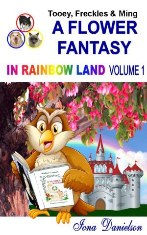 Cover of Tooey, Freckles & Ming: A Flower Fantasy in Rainbow Land Volume 1