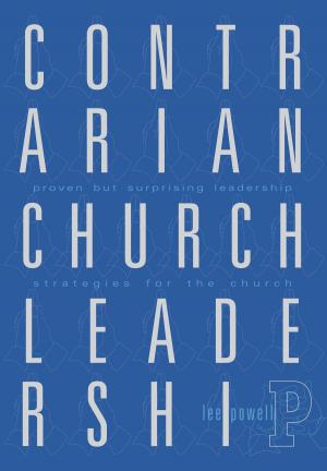 Book cover of Contrarian Church Leadership, Proven but Surprising Leadership Strategies for the Church
