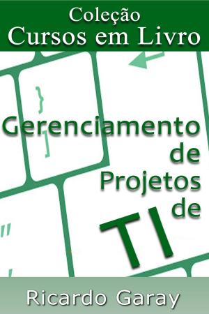 Cover of the book Gerenciamento de projetos de TI by Cornelius Fichtner