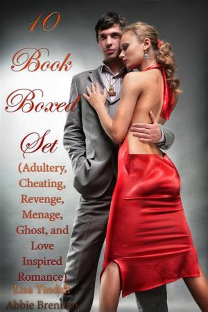 Cover of 10 Book Boxed Set (Adultery, Cheating, Revenge, Menage, Ghost, and Love Inspired Romance)
