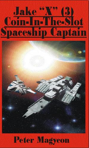 Cover of the book Jake X (3) Coin-in-the-slot Spaceship Captain by Edwin McRae