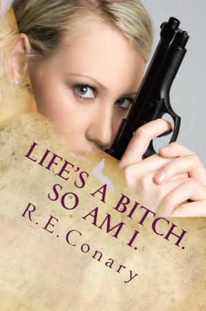 Cover of Life's A Bitch. So Am I.