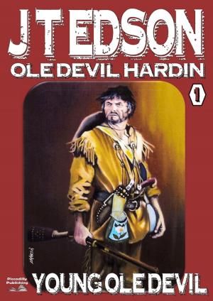 Cover of the book Ole Devil Hardin 1: Young Ole Devil by Jack Martin