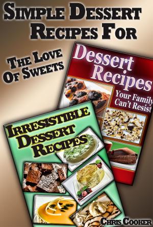 Book cover of Simple Dessert Recipes For The Love of Sweets