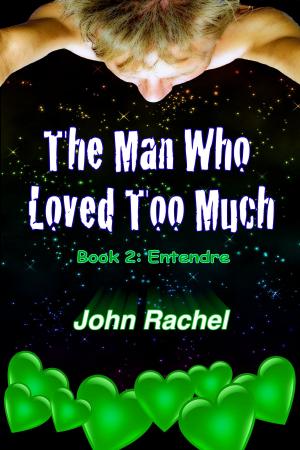Cover of The Man Who Loved Too Much: Book 2: Entendre