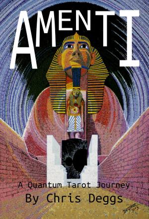 Cover of the book Amenti: A Quantum Tarot Journey by Chris Deggs