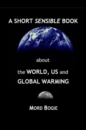 Cover of the book A Short Sensible Book about the World, Us and Global Warming by Victoria Stoklasa