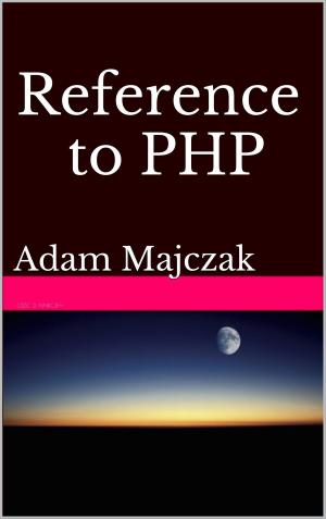 bigCover of the book Reference to PHP, Second Edition by 