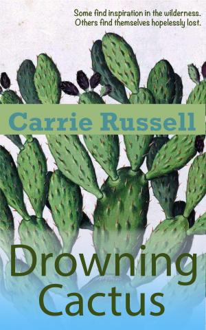 Cover of the book Drowning Cactus by Nashoda Rose