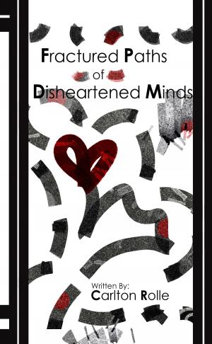 Cover of the book Fractured Paths of Disheartened Minds by RIMA LAFORCE