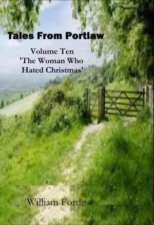 Book cover of Tales from Portlaw Volume 10: 'The Woman Who Hated Christmas'