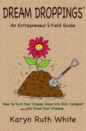 Cover of the book Dream Droppings: An Entrepreneur's Field Guide by José Martí