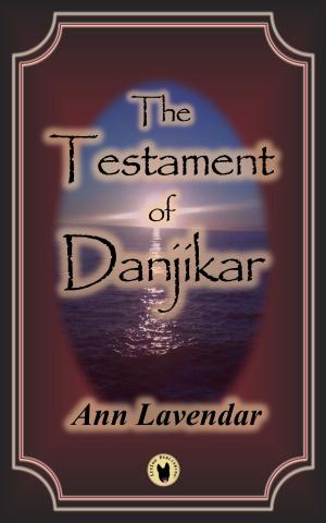 Cover of the book The Testament of Danjikar by Tommy Ray