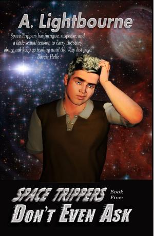 Book cover of Space Trippers Book 5: Don't Even Ask