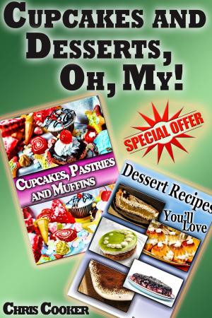 Cover of Cupcakes and Desserts, Oh, My!