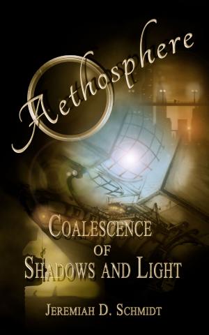 Book cover of Aethosphere: Book 1: Coalescence of Shadows and Light