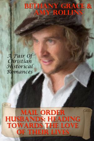 Cover of the book Mail Order Husbands: Heading Towards The Love Of Their Lives (A Pair of Christian Historical Romances) by Becca Haist, Helen Keating, Victoria Otto
