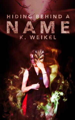 Book cover of Hiding Behind A Name (The Maskless Trilogy #2)
