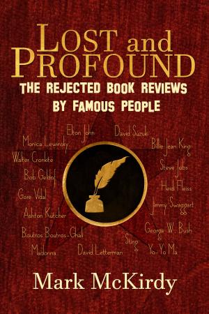 Cover of the book LOST and PROFOUND: The Rejected Book Reviews by Famous People by Dayton Ward, Kevin Dilmore