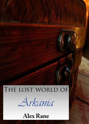 Cover of the book The Lost World of Arkania by Brenda Shoshanna