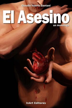 Cover of the book El Asesino: monologo en un acto by Miotto Giulio