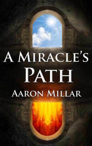 Cover of the book A Miracle's Path by Oliver F. Chase