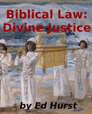 Cover of the book Biblical Law: Divine Justice by Ed Hurst
