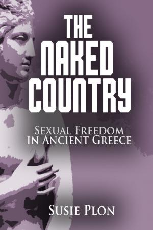 bigCover of the book The Naked Country: Sexual Freedom in Ancient Greece by 