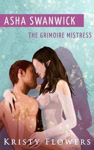Book cover of Asha Swanwick - The Grimoire Mistress (Paranormal Historical Erotic Romance)