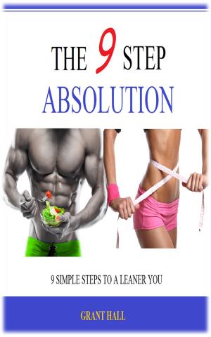 Cover of the book The 9 Step Absolution: Nine Simple Steps to a Leaner You by Sam Turner