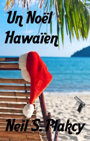 Cover of the book Un Noel Hawaien by Neil Plakcy