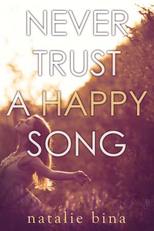 Cover of the book Never Trust a Happy Song by Paul Swearingen